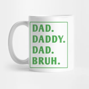 dad daddy dad bruh Mug